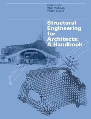 Structural Engineering for Architects: A Handbook