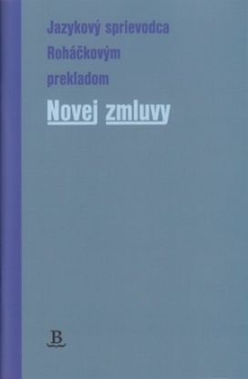 Jazykový sprievodca Roháčkovým prekladom Novej zmluvy