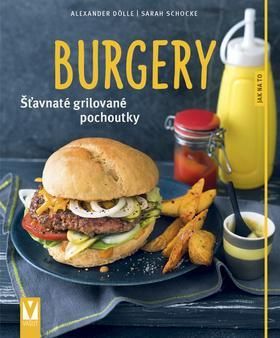 Burgery - šťavnaté grilované pochoutky