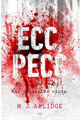 Ecc, pecc - ez él,az meghal.Más választás nincs.