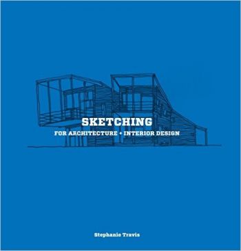 Sketching for Architecture + Interior Design