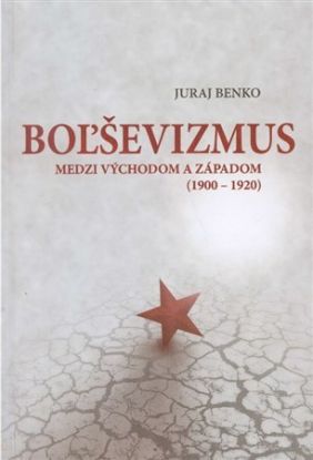 Boľševizmus - medzi východom a západom 1900-1920