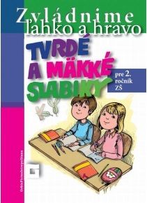 Zvládnime ľahko a hravo 2: Tvrdé a mäkké slabiky