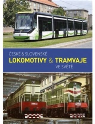 České & slovenské lokomotivy & tramvaje ve světě