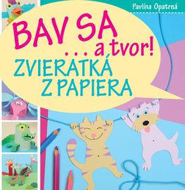 Bav sa a tvor - Zvieratká z papiera