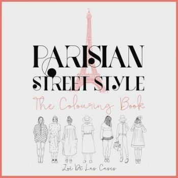 Parisian Street Style: The Adult Colouring Book