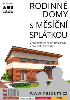 Náš dům XXIX Rodinné domy s měsíční splátkou