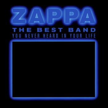 Zappa Frank - The Best Band You Never Heard In Your Life  2CD