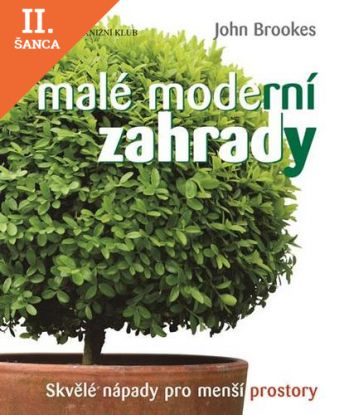 Lacná kniha Malé moderní záhrady 2.vydání