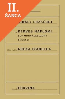 Lacná kniha Kedves Naplóm! Egy munkásasszony emlékei