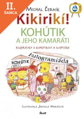Lacná kniha Kikirikí! Kohútik a jeho kamaráti