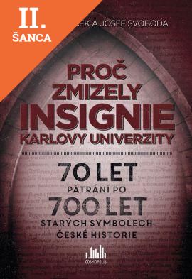 Lacná kniha Proč zmizely insignie Karlovy Univerzity