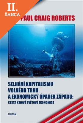 Lacná kniha Selhání kapitalismu volného trhu a ekonomický úpadek západu