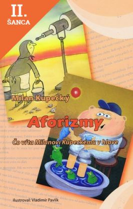 Lacná kniha Aforizmy- Čo vŕta Milanovi Kupeckému v hlave