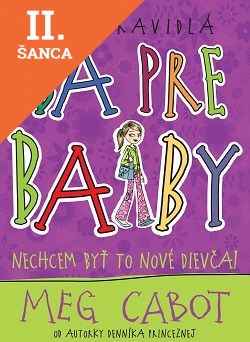 Lacná kniha Nechcem byť to nové dievča (Moje pravidlá - iba pre baby 2)