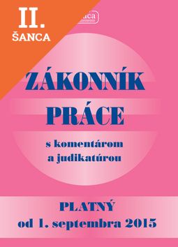 Lacná kniha Zákonník práce s komentárom a judikatúrou, platný od 1. septembra 2015