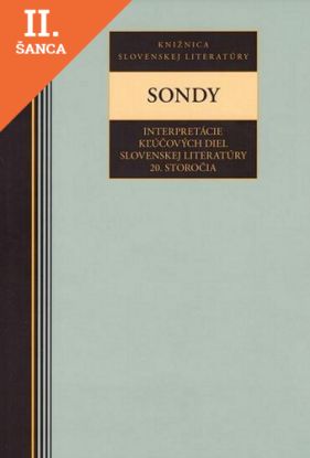 Lacná kniha Sondy interpretácie kľúčových diel slovenskej literatúry 20. storočia