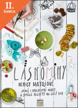 Lacná kniha Láskominy Denisy Bartošové - Jedlé i kreativní dárky a inspirativní recepty na celý rok