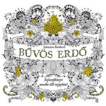 Bűvös erdő - Színezőkönyv mesébe illő rajzokkal