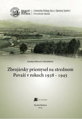 Zbrojársky priemysel na strednom Považí v rokoch 1938-1945