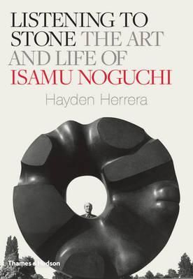 Listening to Stone - The Art and Life of Isamu Noguchi