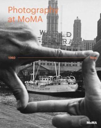 Photography at MoMA - 1960 to Now - Volume II