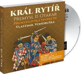 Král rytíř Přemysl II. Otakar - audiokniha