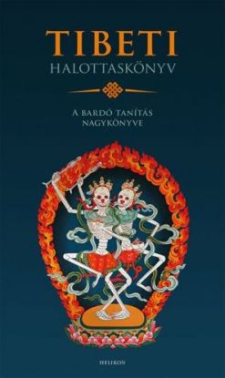 Tibeti Halottaskönyv – A bardó tanítás nagykönyve