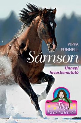 Tilly lovas történetei 4: Sámson-Ünnepi lovasbemutató