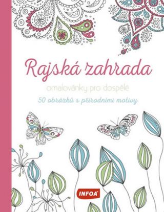 Rajská zahrada - Omalovánky pro dospělé