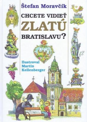 Chcete vidieť zlatú Bratislavu? 2. vydanie