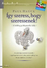 Így szeress, hogy szeressenek!