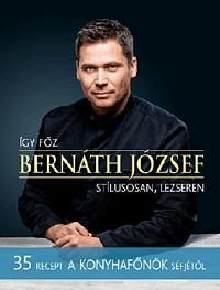 Így főz Bernáth József