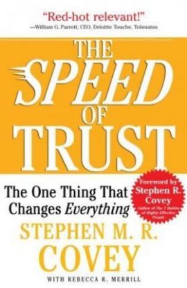 The Speed of Trust : The One Thing That Changes Everything