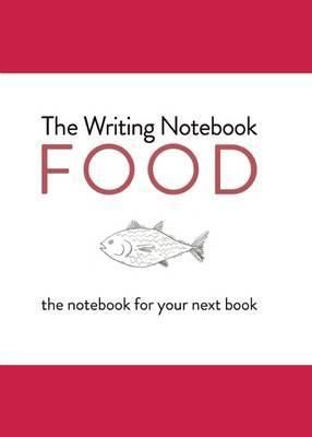 Writing Notebook - Food The notebook for your next book