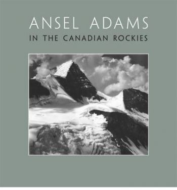 Ansel Adams in the Canadian Rockies