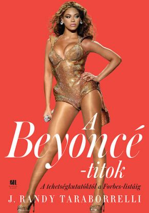 A Beyoncé - titok - A tehetségkutatóktól a Forbes listáig
