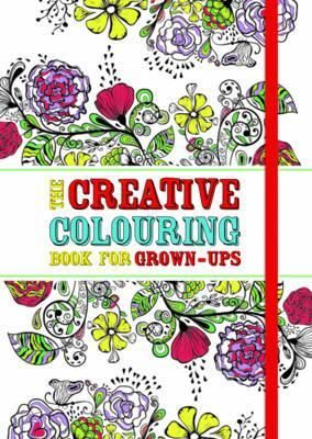 The Creative Colouring Book for Grown Ups