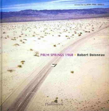 Robert Doisneau - Palm Springs 1960
