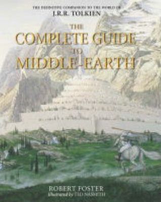 Complete Guide To Middle-Earth Illustrated A-Z