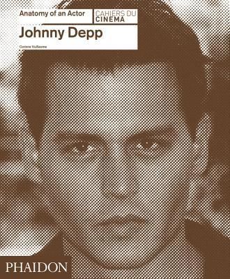Johnny Depp - Anatomy of an Actor Cahiers du cinema