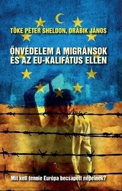 Önvédelem a migránsok és az EU-kalifátus ellen