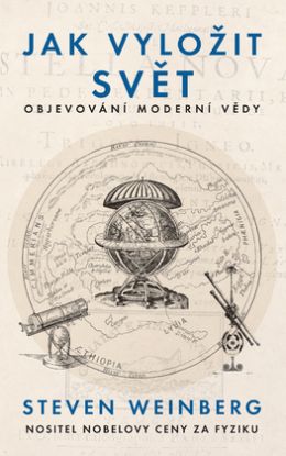 Jak vyložit svět - Objevování moderní vědy
