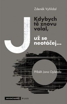 Kdybych tě znovu volal, už se neotáčej