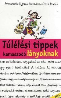 Túlélési tippek kamaszodó lányoknak