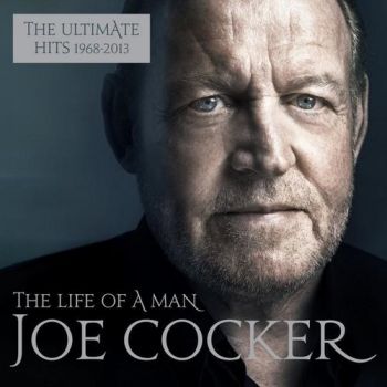 Cocker Joe - The Life Of A Man: The Ultimate Hits 1968 - 2013 2CD