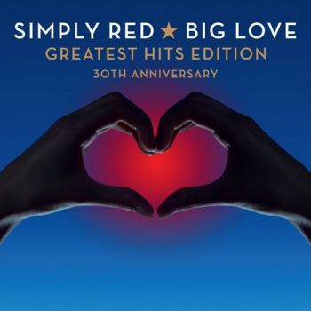 Simply Red - Big Love: Greatest Hits (30th Anniversary Edition) 2CD