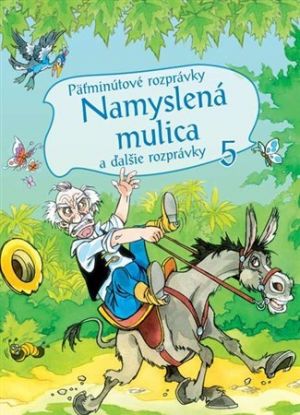 Päťminútové rozprávky 5. - Namyslená mulica