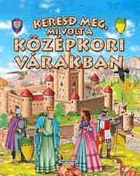 Keresd meg, mi volt a középkori várakban!