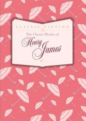 Classic Works of Henry James